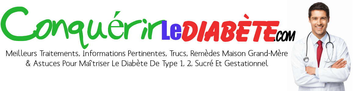 Traitements, Conseils, Trucs, Astuces Et Remèdes Maison Grand-Mère Pour Gérer Le Diabète De Type 1, 2, Sucré Et Gestationnel